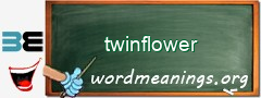 WordMeaning blackboard for twinflower